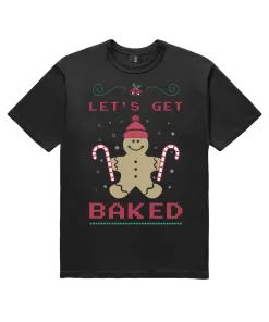 T-Shirt - Lets Get Baked